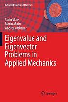 Eigenvalue and Eigenvector Problems in Applied Mechanics