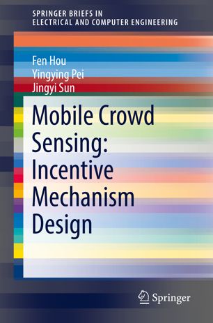 Mobile Crowd Sensing : Incentive Mechanism Design