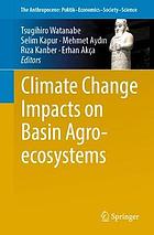 Climate Change Impacts on Basin Agro-Ecosystems