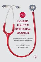 Ensuring Quality in Professional Education. Volume I, Human Client Fields Pedagogy and Knowledge Structures