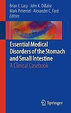 Essential medical disorders of the stomach and small intestine : a clinical casebook