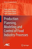 Production Planning, Modeling and Control of Food Industry Processes