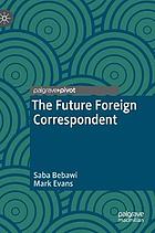 The future foreign correspondent