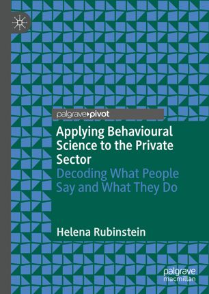 Applying behavioural science to the private sector : decoding what people say and what they do