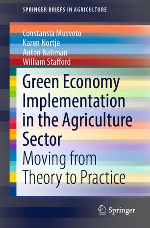 Green Economy Implementation in the Agriculture Sector : Moving from Theory to Practice.