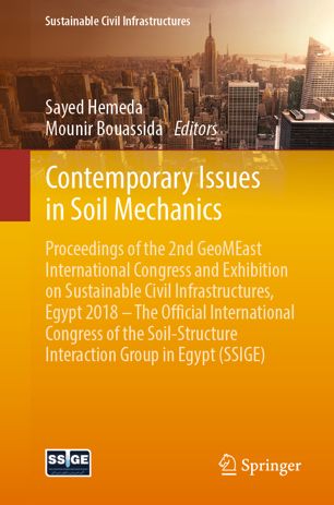 Contemporary Issues in Soil Mechanics : Proceedings of the 2nd GeoMEast International Congress and Exhibition on Sustainable Civil Infrastructures, Egypt 2018 - The Official International Congress of the Soil-Structure Interaction Group in Egypt (SSIGE)