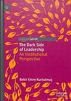 The Dark Side of Leadership