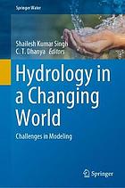 Hydrology in a changing world : challenges in modeling