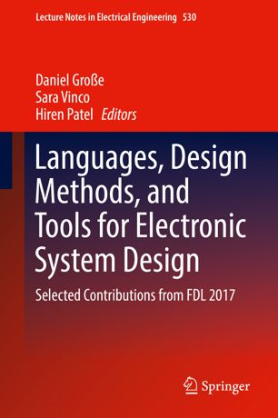 Languages, Design Methods, and Tools for Electronic System Design : Selected Contributions from FDL 2017