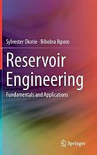 Reservoir engineering : fundamentals and applications