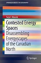 Contested energy spaces : disassembling energyscapes of the Canadian North