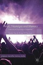 Music, Nostalgia and Memory : Historical and Psychological Perspectives