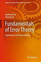 Fundamentals of Error Theory : Applications in Decision Making