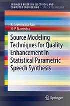 Source modeling techniques for quality enhancement in statistical parametric speech synthesis