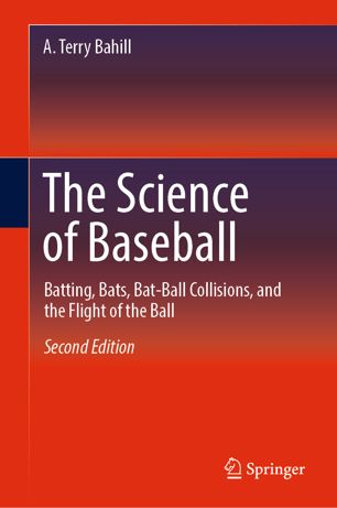 The Science of Baseball : Batting, Bats, Bat-Ball Collisions, and the Flight of the Ball