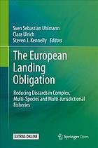 The European landing obligation : reducing discards in complex, multi-species and multi-jurisdictional fisheries