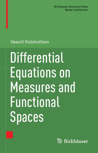 Differential Equations on Measures and Functional Spaces (Birkhäuser Advanced Texts Basler Lehrbücher)