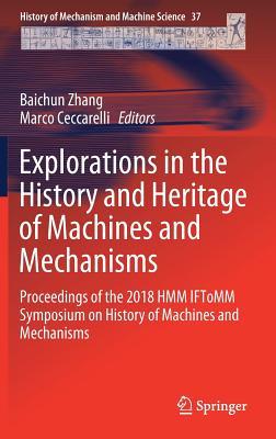 Explorations in the History and Heritage of Machines and Mechanisms