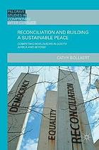 Reconciliation and building a sustainable peace : competing worldviews in South Africa and beyond