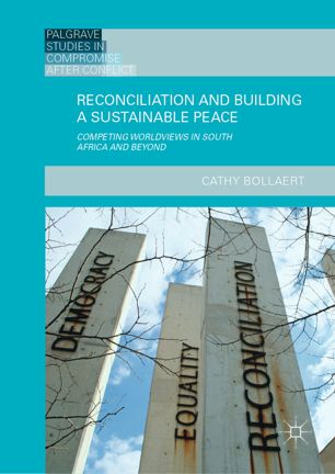 Reconciliation and Building a Sustainable Peace Competing Worldviews in South Africa and Beyond