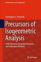 Precursors of Isogeometric Analysis : Finite Elements, Boundary Elements, and Collocation Methods