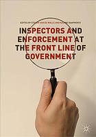 Inspectors and enforcement at the front line of government