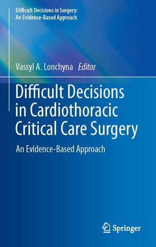 Difficult decisions in cardiothoracic critical care surgery : an evidence-based approach