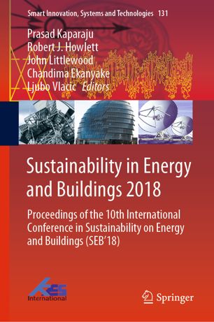 Sustainability in Energy and Buildings 2018 : Proceedings of the 10th International Conference in Sustainability on Energy and Buildings (SEB’18)