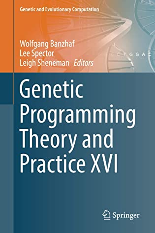 Genetic Programming Theory and Practice XVI (Genetic and Evolutionary Computation)