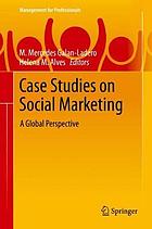 Case studies on social marketing a global perspective