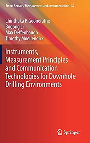 Instruments, Measurement Principles and Communication Technologies for Downhole Drilling Environments (Smart Sensors, Measurement and Instrumentation)