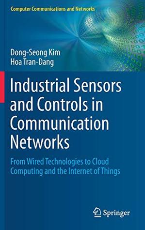 Industrial Sensors and Controls in Communication Networks