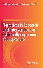 Narratives in research and interventions on cyberbullying among young people