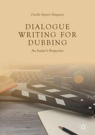 Dialogue Writing for Dubbing : an Insider's Perspective