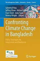 Confronting climate change in Bangladesh : policy strategies for adaptation and resilience