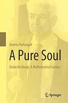 A pure soul : Ennio De Giorgi, a mathematical genius