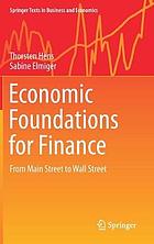 Economic foundations for finance : from Main Street to Wall Street