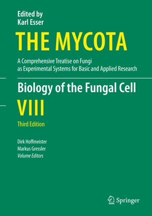 The mycota : a comprehensive treatise on fungi as experimental systems for basic and applied research. VIII, Biology of the fungal cell