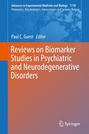 Reviews on Biomarker Studies in Psychiatric and Neurodegenerative Disorders. Proteomics, Metabolomics, Interactomics and Systems Biology