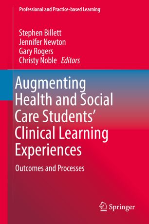 Augmenting Health and Social Care Studentsâ#x80 ; #x99 ; Clinical Learning Experiences : Outcomes and Processes