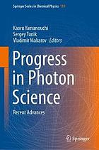 Progress in Photon Science : Recent Advances