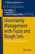 Uncertainty Management with Fuzzy and Rough Sets : Recent Advances and Applications.