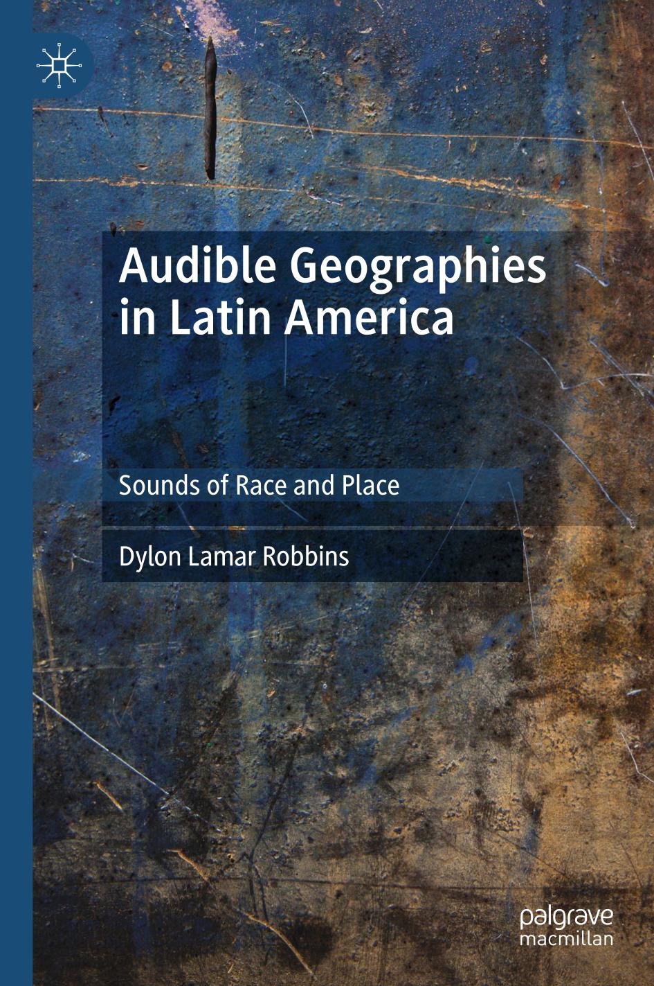 Audible geographies in Latin America : sounds of race and place