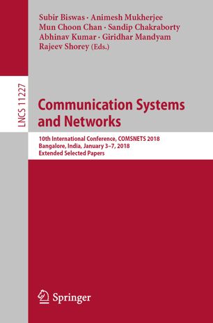 Communication Systems and Networks : 10th International Conference, COMSNETS 2018, Bangalore, India, January 3-7, 2018, Extended Selected Papers