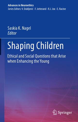 Shaping children : ethical and social questions that arise when enhancing the young