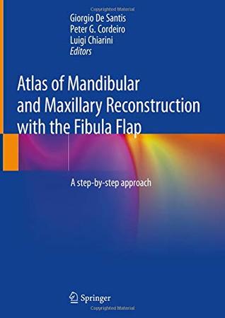 Atlas of Mandibular and Maxillary Reconstruction with the Fibula Flap