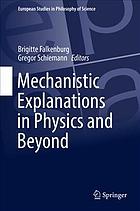 Mechanistic Explanations in Physics and Beyond