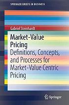 Market-value pricing definitions, concepts, and processes for market-value centric pricing