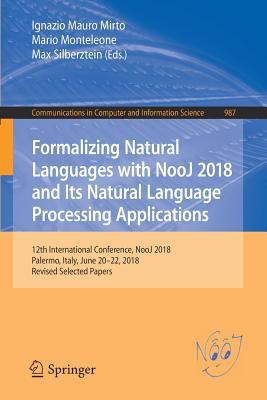 Formalizing Natural Languages with Nooj 2018 and Its Natural Language Processing Applications