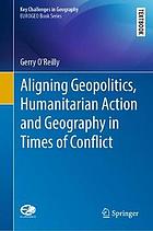 Aligning geopolitics, humanitarian action and geography in times of conflict